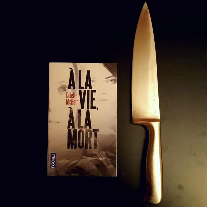 [Flashback 2016 – 14/36] A la vie, à la mort de Colette McBeth