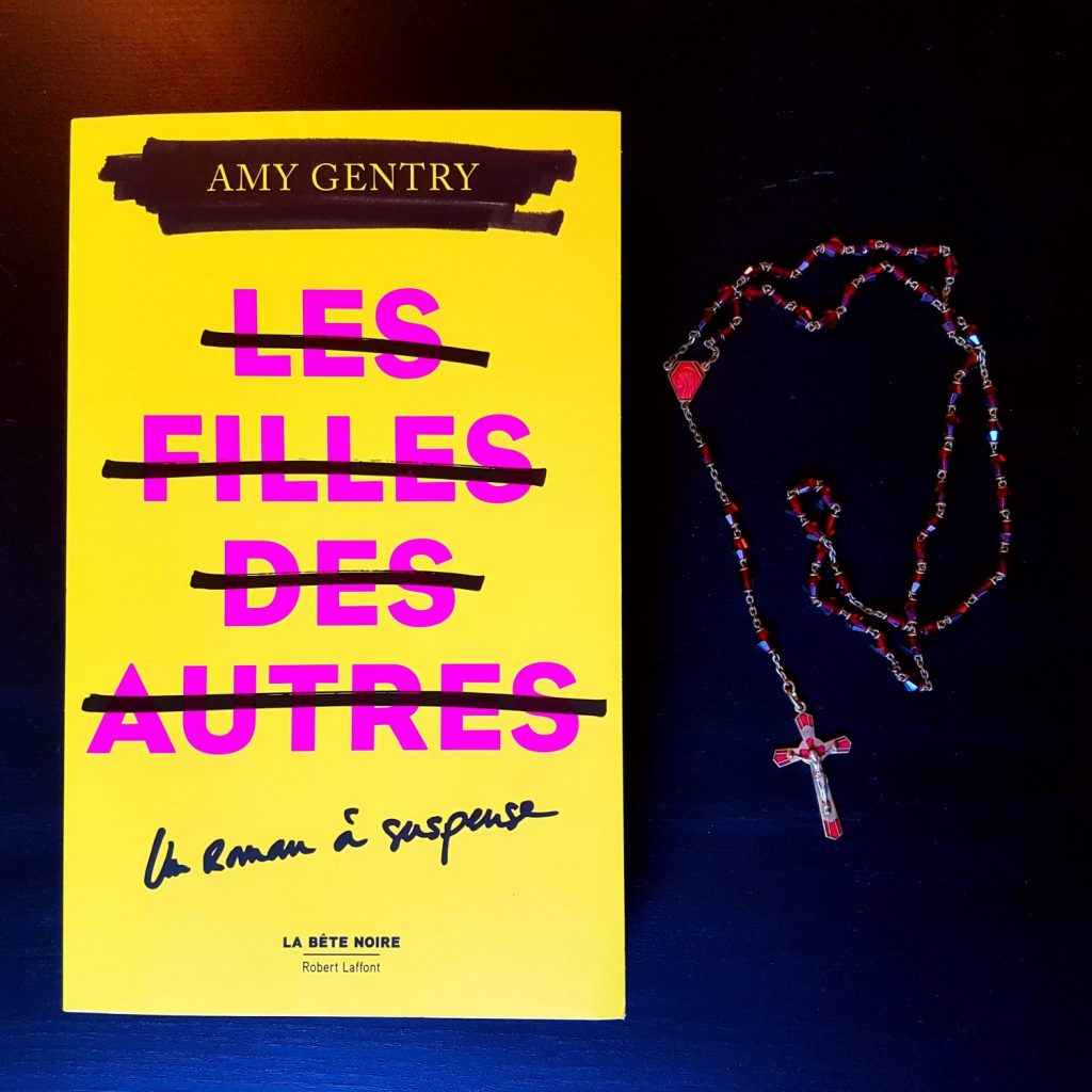 Les filles des autres d’Amy Gentry Editions Robert Laffont coll. La Bête Noire